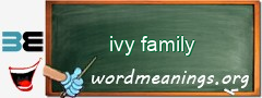 WordMeaning blackboard for ivy family